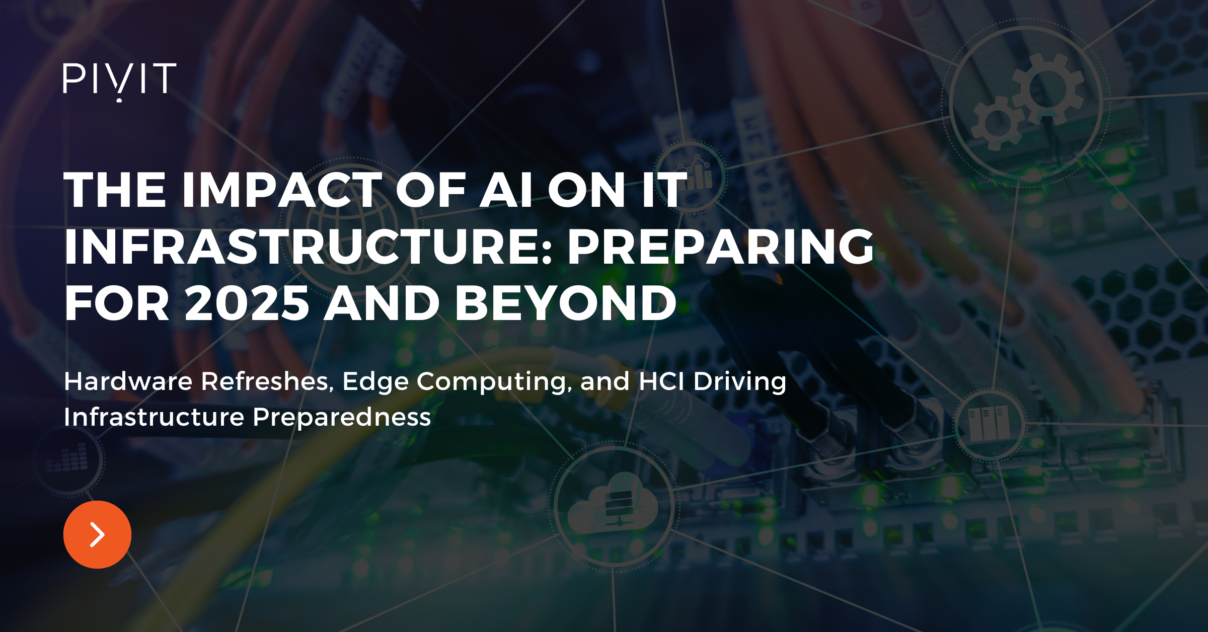 The impact of AI on IT infrastructure: Preparing for 2025 and beyond - Hardware refreshes, edge computing, and HCI driving infrastructure preparedness